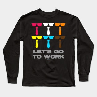 Reservoir Dogs - Let's Go To Work Long Sleeve T-Shirt